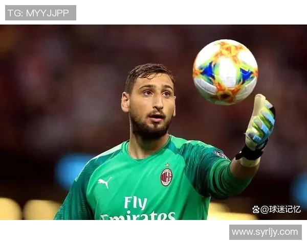 多纳鲁马:从青涩门将到世界顶级守护者的传奇之路 多纳鲁马:从青涩门将到世界顶级守护者的传奇之路